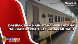 Dampak BBM Naik, PT KAI Berencana Naikkan Harga Tiket KA Jarak Jauh