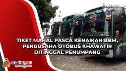 Tiket Mahal Pasca Kenaikan BBM, Pengusaha Otobus Khawatir Ditinggal Penumpang