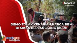 Demo Tolak Kenaikan Harga BBM di Sikka Berlangsung Ricuh