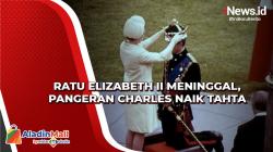 Ratu Elizabeth II Meninggal, Pangeran Charles Naik Tahta