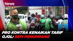 Pro Kontra Kenaikan Tarif Ojek Online, Ojol: Sepi Penumpang