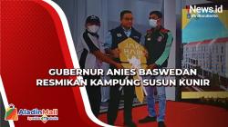 Gubernur Anies Baswedan Resmikan Kampung Susun Kunir Jakbar