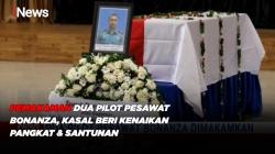 Pemakaman Dua Pilot Pesawat Bonanza, KASAL Beri Kenaikan Pangkat & Santunan 