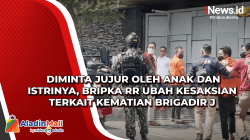 Diminta Jujur oleh Anak dan Istrinya, Bripka RR Ubah Kesaksian terkait Kematian Brigadir J