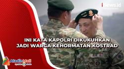 Ini Kata Kapolri Dikukuhkan Jadi Warga Kehormatan Kostrad