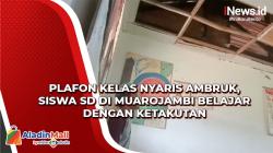 Siswa SD di Muarojambi Belajar dengan Ketakutan, Plafon Kelas Nyaris Runtuh