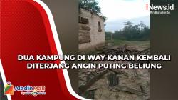 Lagi, Angin Puting Beliung Terjang 2 Kampung di Way Kanan