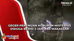 Geger Penemuan Kuburan Misterius Diduga Berisi 3 Janin di Makassar