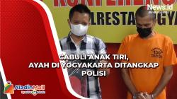 Ayah di Yogyakarta Cabuli Anak Tiri saat Istri Sedang Bekerja