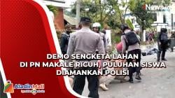 Puluhan Siswa Diamankan Polisi saat Demo Sengketa Lahan di PN Makale Ricuh