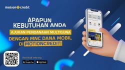 Apapun Kebutuhan Anda, Ajukan Pendanaan Multiguna dengan MNC Dana Mobil di MotionCredit