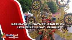 Karnaval Budaya Pelajar di OKI Lestarikan Adat Leluhur