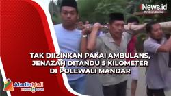 Jenazah Ditandu 5 Km di Polewali Mandar karena Tak Diizinkan Pakai Ambulans