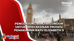 Pengunjung Banjiri London untuk Menyaksikan Prosesi Pemakaman Ratu Elizabeth II