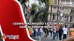 Gempa Magnitudo 7,6 Guncang Pantai Pasifik Meksiko
