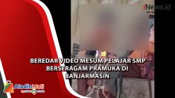 Beredar Video Mesum Pelajar SMP Berseragam Pramuka di Banjarmasin 