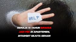 Remaja 15 Tahun Dipaksa jadi PSK di Apartemen, Korban Ditarget Sejuta Sehari