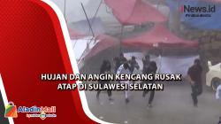 Hujan dan Angin Kencang Rusak Atap di Sulawesi Selatan