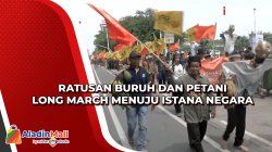 Ratusan Buruh dan Petani Long March Menuju Istana Negara