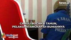 Cabuli Bocah 6 Tahun, Pelaku Ditangkap di Rumahnya