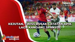 Kejutan, Swiss Rusak Catatan Apik Laga Kandang Spanyol