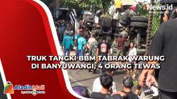 Truk Tangki BBM Tabrak Warung di Banyuwangi, 4 Orang Tewas