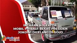 Diincar Kolektor, Mobil Pribadi Bekas Presiden Jokowi Dilelang di Solo