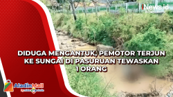 Diduga Mengantuk, Pemotor Terjun ke Sungai di Pasuruan Tewaskan 1 Orang