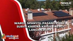 Warga Spanyol Pasang Panel Surya karena Krisis Energi Landa Eropa