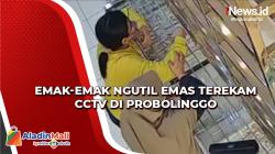 Viral! Emak-Emak Ngutil Emas di Probolinggo Terekam CCTV, Kerugian Rp10 Juta