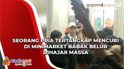 Seorang Pria Tertangkap Mencuri di Minimarket Babak Belur Dihajar Massa