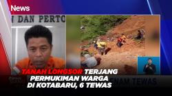  Tanah Longsor Terjang Permukiman Warga di Kotabaru, 6 Tewas