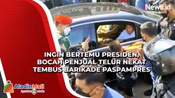 Ingin Bertemu Presiden, Bocah Penjual Telur Nekat Tembus Barikade Paspampres