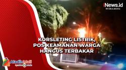 Korsleting Listrik, Pos Keamanan Warga Hangus Terbakar