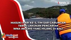 Masuki Hari ke-3, Tim SAR Gabungan Terus Lakukan Pencarian WNA Inggris yang Hilang di Bali