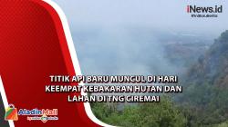 Titik Api Baru Muncul di Hari Keempat Kebakaran Hutan dan Lahan di TNG Ciremai