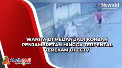 Wanita di Medan Jadi Korban Penjambretan hingga Terpental Terekam di CCTV