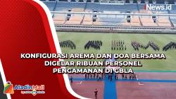 Konfigurasi Arema dan Doa Bersama Digelar Ribuan Personel Pengamanan di GBLA<