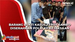 Penampakan Barang Bukti Kasus Ferdy Sambo Diserahkan Polri ke Kejaksaan