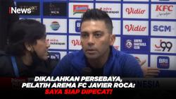 Dikalahkan Persebaya, Pelatih Arema FC Javier Roca: Saya Siap Dipecat!