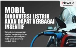 Infografis Mobil Konversi Listrik Akan Dapat Banyak Insentif