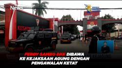 Ferdy Sambo DKK Dibawa ke Kejaksaan Agung dengan Pengawalan Ketat