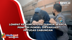 Lompat ke Sungai Usai Diamuk Warga, Pencuri Ponsel Dievakuasi Petugas Gabungan