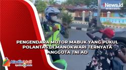 Oknum TNI AD yang Pukul Polantas saat Operasi Zebra di Manokwari Diduga Mabuk