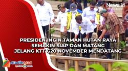 Presiden Ingin Taman Hutan Raya Semakin Siap dan Matang Jelang KTT G20 November Mendatang