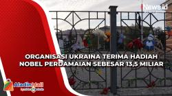 Organisasi Ukraina Terima Hadiah Nobel Perdamaian Sebesar 13,5 Miliar