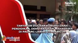 Tanyakan Dugaan Korupsi Dana Pendidikan, Demo Ratusan Mahasiswa di Padang Lawas Utara Ricuh