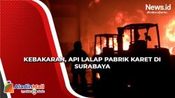 Kebakaran, Api Lalap Pabrik Karet di Surabaya
