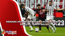 Menang Mudah, AC Milan Gasak Juventus Dua Gol Tanpa Balas
