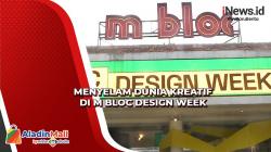 M Bloc Design Week, Pameran hingga Workshop Kreatif